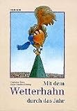 Produkt-Bild: Mit dem Wetterhahn durch das Jahr. Ein Jahreslesebuch