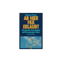 Ab hier FKK erlaubt. 50 schnelle Seitenblicke auf die neunziger Jahre.
