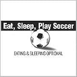 Soccer t-shirt: Eat, Sleep, Play Soccer -