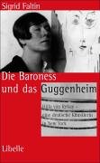 Die Baroness und das Guggenheim: Hilla von Rebay - eine deutsche Künstlerin in New York Die Baroness und das Guggenheim: Hilla von Rebay - eine deutsche Künstlerin in New York