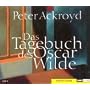 Das Tagebuch des Oscar Wilde, 4 Audio-CDs von Peter Ackroyd