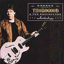 George Thorogood - The All Time Great Rock Songs Of The 60s, 70s, 80s & 90s - Zortam Music