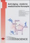 Anti-Aging: Moderne medizinische Konzepte - 