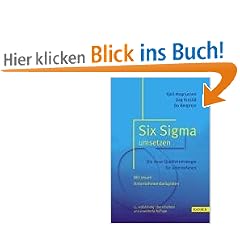 Six Sigma umsetzen: Die neue Qualit�tsstrategie f�r Unternehmen: Die neue Qualit�tsstrategie f�r Unternehmen. Mit neuen Unternehmensbeispielen