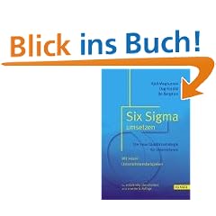 Six Sigma umsetzen: Die neue Qualit�tsstrategie f�r Unternehmen: Die neue Qualit�tsstrategie f�r Unternehmen. Mit neuen Unternehmensbeispielen