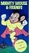 Mighty Mouse & Friends