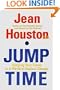 Jump Time: Shaping Your Future In A World of Radical Change