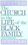 Church in the Life of the Black Family (Judson Family Life Series)
