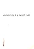 Introduction à la guerre civile par Tiqqun Introduction à la guerre civile par Tiqqun
