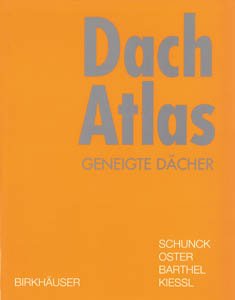 Birkh&auml;user GmbH Dach Atlas: Geneigte D&auml;cher
