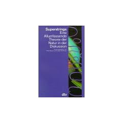Superstrings. Eine Allumfassende Theorie der Natur in der Diskussion.