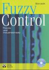 Fuzzy Control. Theorie und Industrieeinsatz-