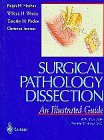 Surgical Pathology Dissection: An Illustrated Guide, by William H. Westra, Timothy H. Phelps, Christina Isacson
