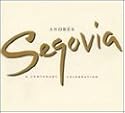 Andr&eacute;s Segovia: A Centenary Celebration