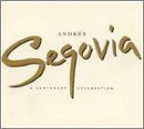 CD-Charts  Music : Andrés Segovia: A Centenary Celebration