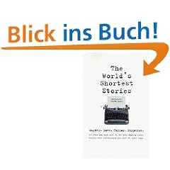 World's Shortest Stories: Murder. Love. Horror. Suspense. All This and Much More...: Murder, Love, Horror, Suspense - All This and Much More in the ... Ever Written - Each One Just 55 Words Long!
