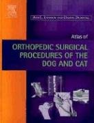 Atlas of  Orthopedic Surgical Procedures of the Dog and Cat