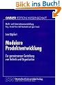 Modulare Produktentwicklung: Zur gemeinsamen Gestaltung von Technik und Organisation