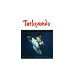 Taekwondo: Traditions, Philosophy, Technique