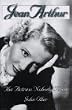 Jean Arthur: The Actress Nobody Knew