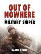 Out of Nowhere: A History of the Military Sniper (General Military)