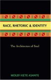 Race, Rhetoric, And Identity: The Architecton Of Soul