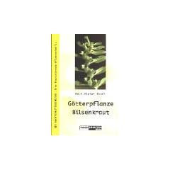 G�tterpflanze Bilsenkraut: Die Nachtschattengew�chse - Eine faszinierende Pflanzenfamilie