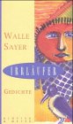 Irrl&auml;ufer - Gedichte - Walle Sayer