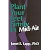 Plant Your Feet Firmly  in Mid-Air: Guidance Through Turbulent Change