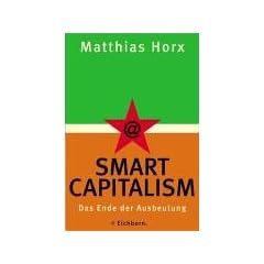 Smart Capitalism. Das Ende der Ausbeutung