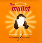 The Mullet: Hairstyle of the Gods