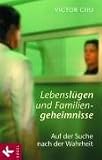 Lebensl&uuml;gen und Familiengeheimnisse - Victor Chu