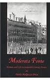 Moderata Fonte: Women and Life in Sixteenth Century Venice