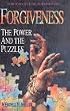 Forgiveness: The Power & the Puzzles