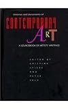 Theories and Documents of Contemporary Art: A Sourcebook of Artists Writings (California Studies in the History of Art)