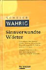 Schüler-Wahrig. Sinnverwandte Wörter: Lebendiges, abwechslungsreiches Deutsch: Die praktische Formulierungshilfe für Schüler ab dem 5. Schuljahr. ... Berücksichtigung jugendsprachlicher Ausdrücke