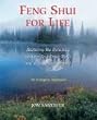 Feng Shui for Life: Mastering the Dynamics Between Your Inner World and Outside Environment
