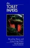 The Toilet Papers: Recycling Waste and Conserving Water