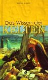 Das Wissen der Kelten - Steve Rabey