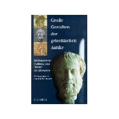 Gro�e Gestalten der griechischen Antike. 58 historische Portraits von Homer bis Kleopatra