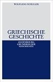 Griechische Geschichte - Wolfgang Schuller