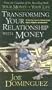 Transforming Your Relationship with Money and Achieving Financial Independence: Your Money or Your Life