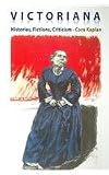 Victoriana: Histories, Fictions, Criticism