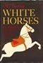 My Dancing White Horses, The Autobiography of Alois Podhajsky