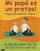 Mi Papa Es un Pretzel: Yoga Para Padres E Hijos