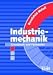 Berufsfeld Metall, Industriemechanik: Grund- und Fachwissen Lehr-/Fachbuch