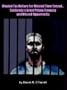 Wasted Tax Dollars For Wasted Time Served...California's Great Prison Travesty and Missed Opportunity