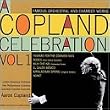 A Copland Celebration Vol. 1