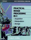 Practical Image Processing in C: Acquisition, Manipulation, Storage (Wiley Professional Computing)