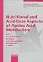 Nutritional and Acid-Base Aspects of Amino Acid Metabolism: 7th International Ammoniagenesis Workshop, Galway, May 20-23, 1996 (Contributions to Nephrology)